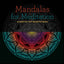 Mandalas for Meditation: Scratch-Off NightScapes