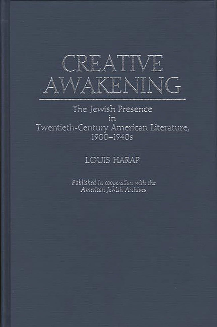 Creative Awakening: The Jewish Presence in Twentieth-Century American Literature, 1900-1940s (Contributions in Ethnic Studies)