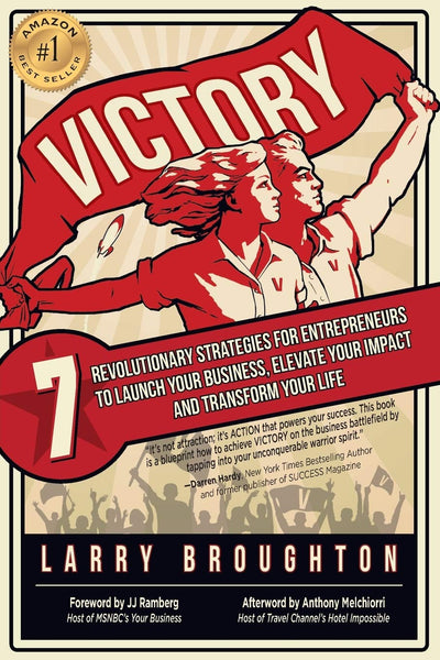 VICTORY: 7 Revolutionary Strategies for Entrepreneurs to Launch Your Business, Elevate Your Impact, and Transform Your Life