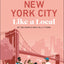 New York City Like a Local: By the People Who Call It Home (Local Travel Guide)