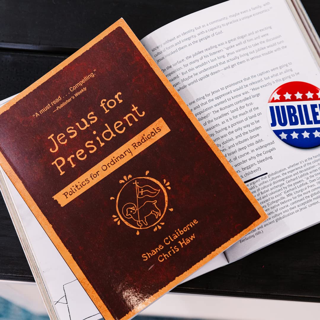 Jesus for President: Politics for Ordinary Radicals