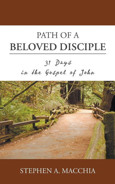 Path of a Beloved Disciple: 31 Days in the Gospel of John (LTI Devotional Series)