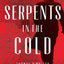 Serpents in the Cold (The Boston Saga, 1)