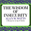 The Wisdom of Insecurity by Alan W. Watts