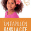 Un papillon dans la cite (French Edition)