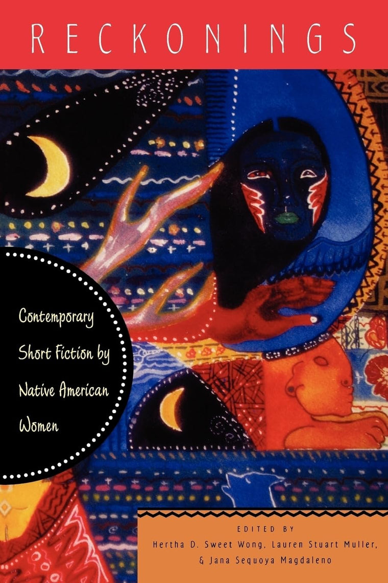 Reckonings: Contemporary Short Fiction by Native American Women