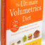 The Ultimate Volumetrics Diet: Smart, Simple, Science-Based Strategies for Losing Weight and Keeping It Off