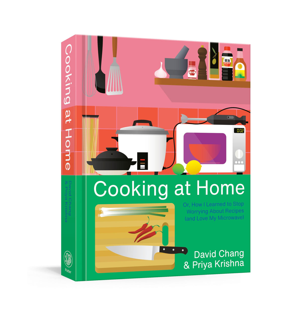 Cooking at Home: Or, How I Learned to Stop Worrying About Recipes (and Love My Microwave): A Cookbook