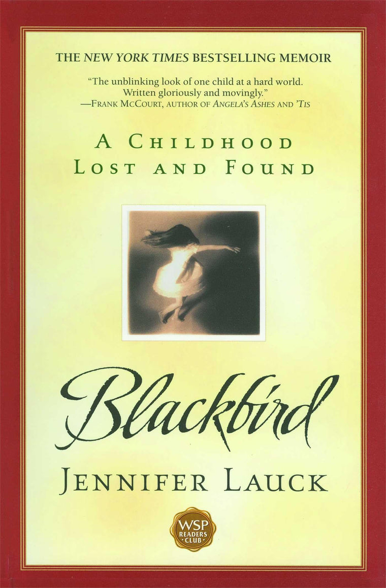 Blackbird: A Childhood Lost and Found by Jennifer Lauck
