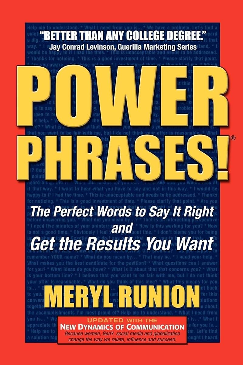 Power Phrases: The Perfect Words to Say it Right & Get the Results You Want