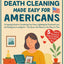 Swedish Death Cleaning Made Easy for Americans: An Inspiring Guide to Decluttering Your Home, Lightening the Emotional Load, and Finding Joy in Letting Go-One Room, One Memory, One Step at a Time