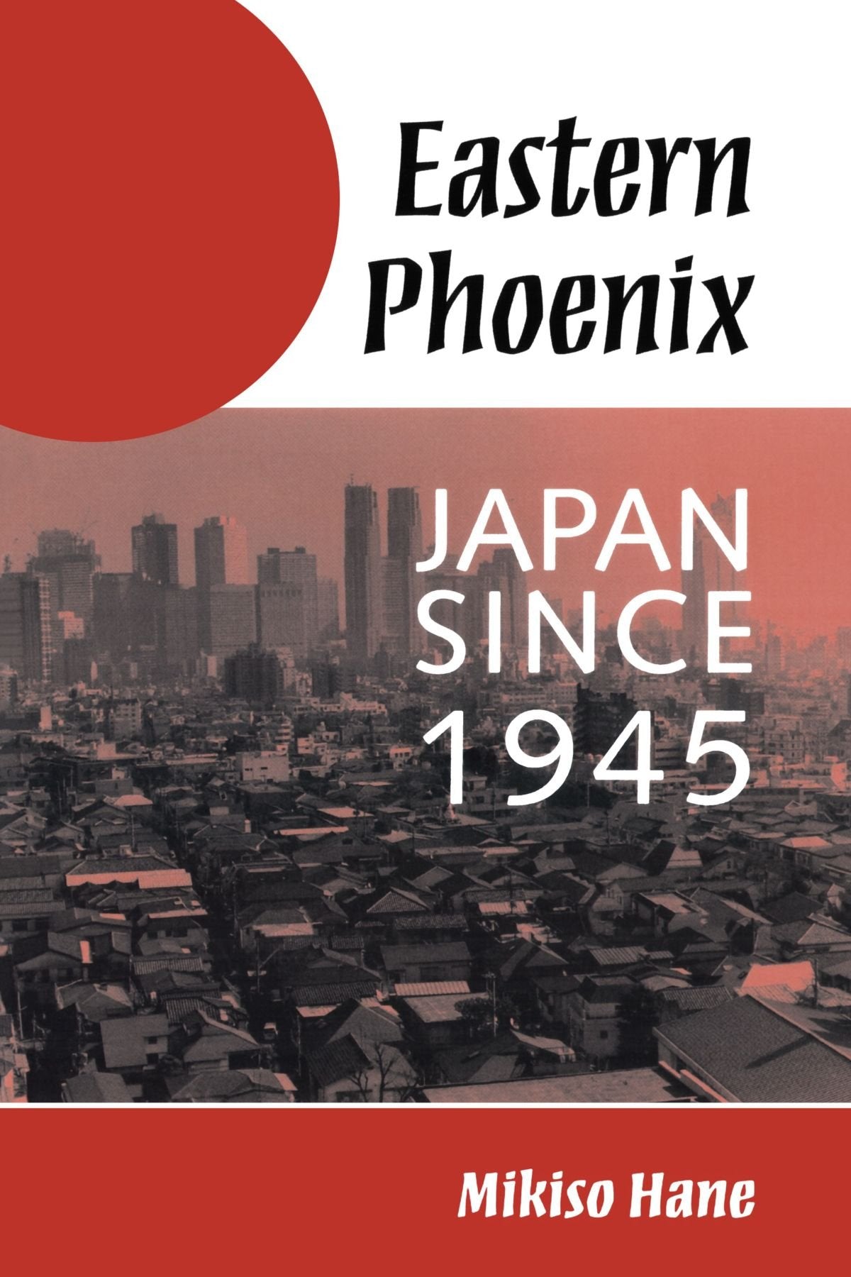 Eastern Phoenix: Japan Since 1945