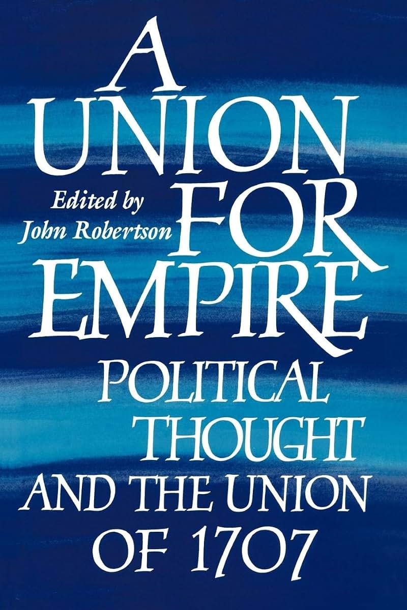 A Union for Empire: Political Thought and the British Union of 1707