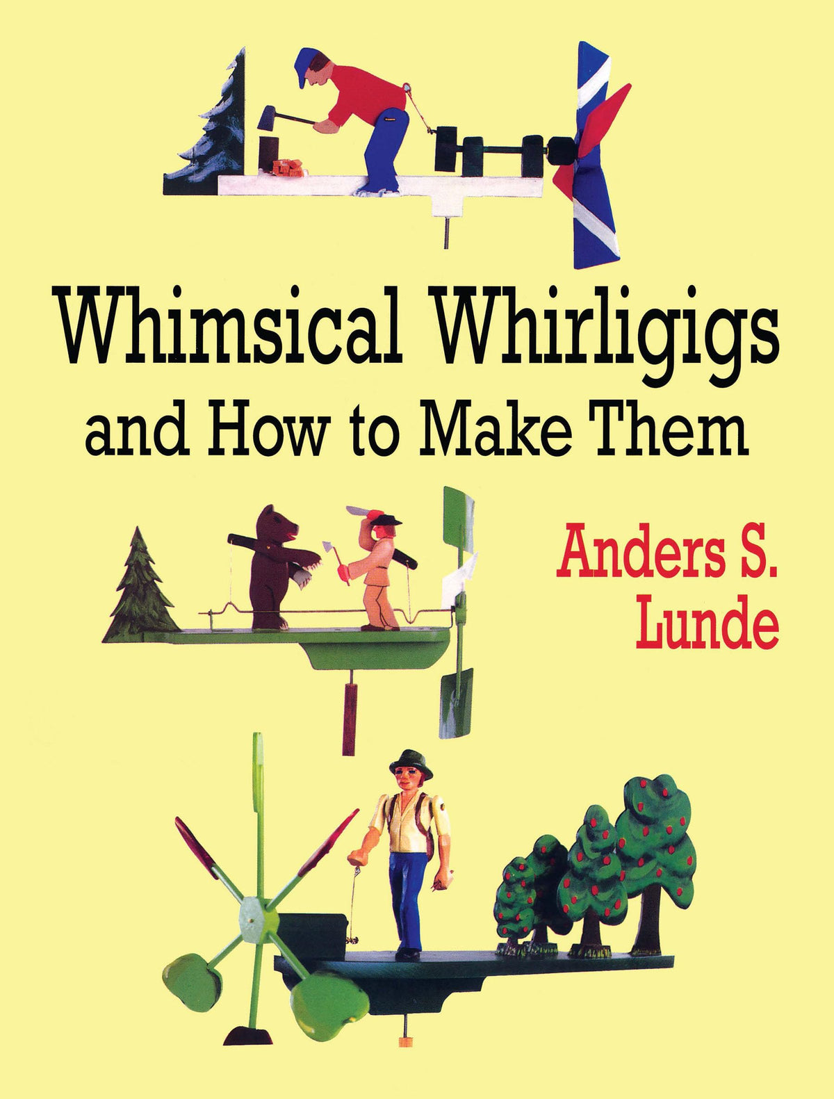 Whimsical Whirligigs and How to Make Them (Dover Crafts: Woodworking)