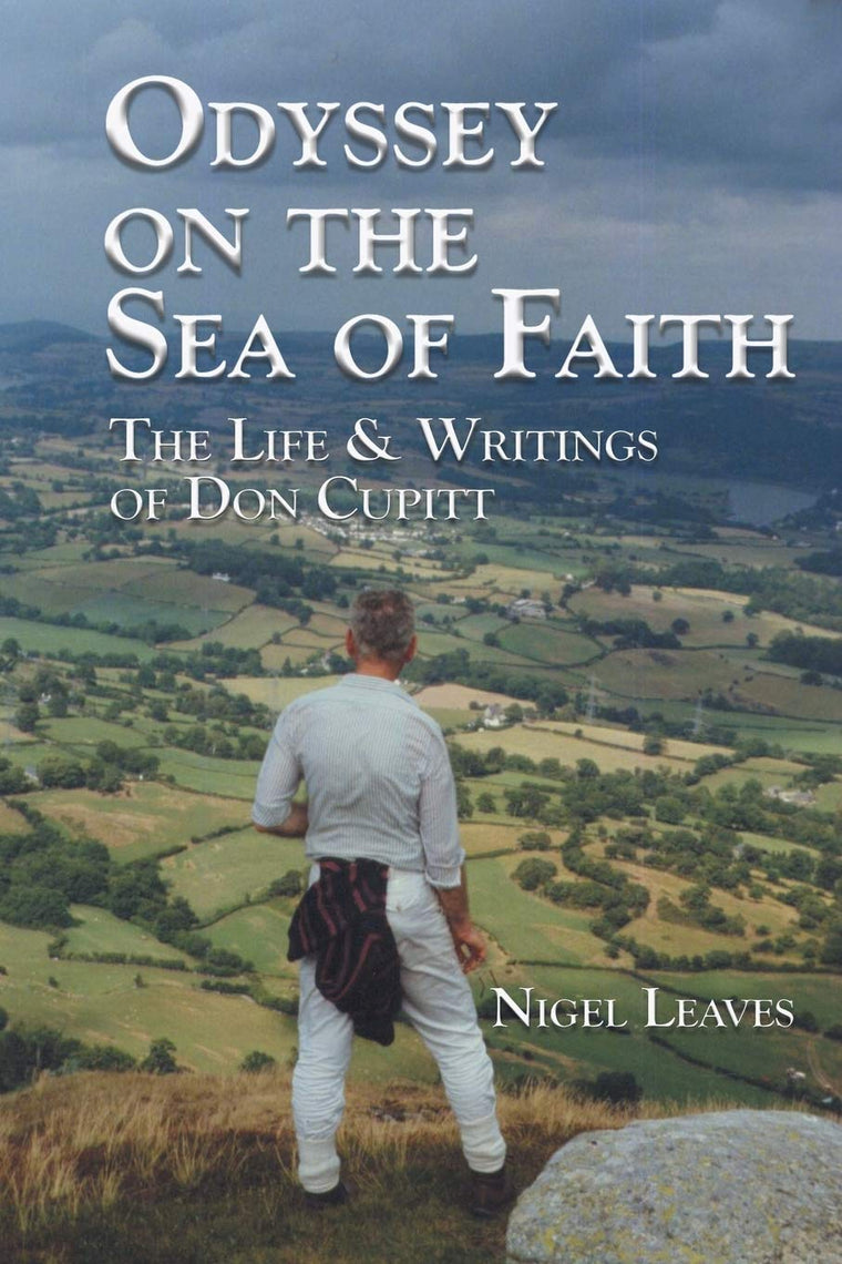 Odyssey on the Sea of Faith: The Life & Writings of Don Cupitt