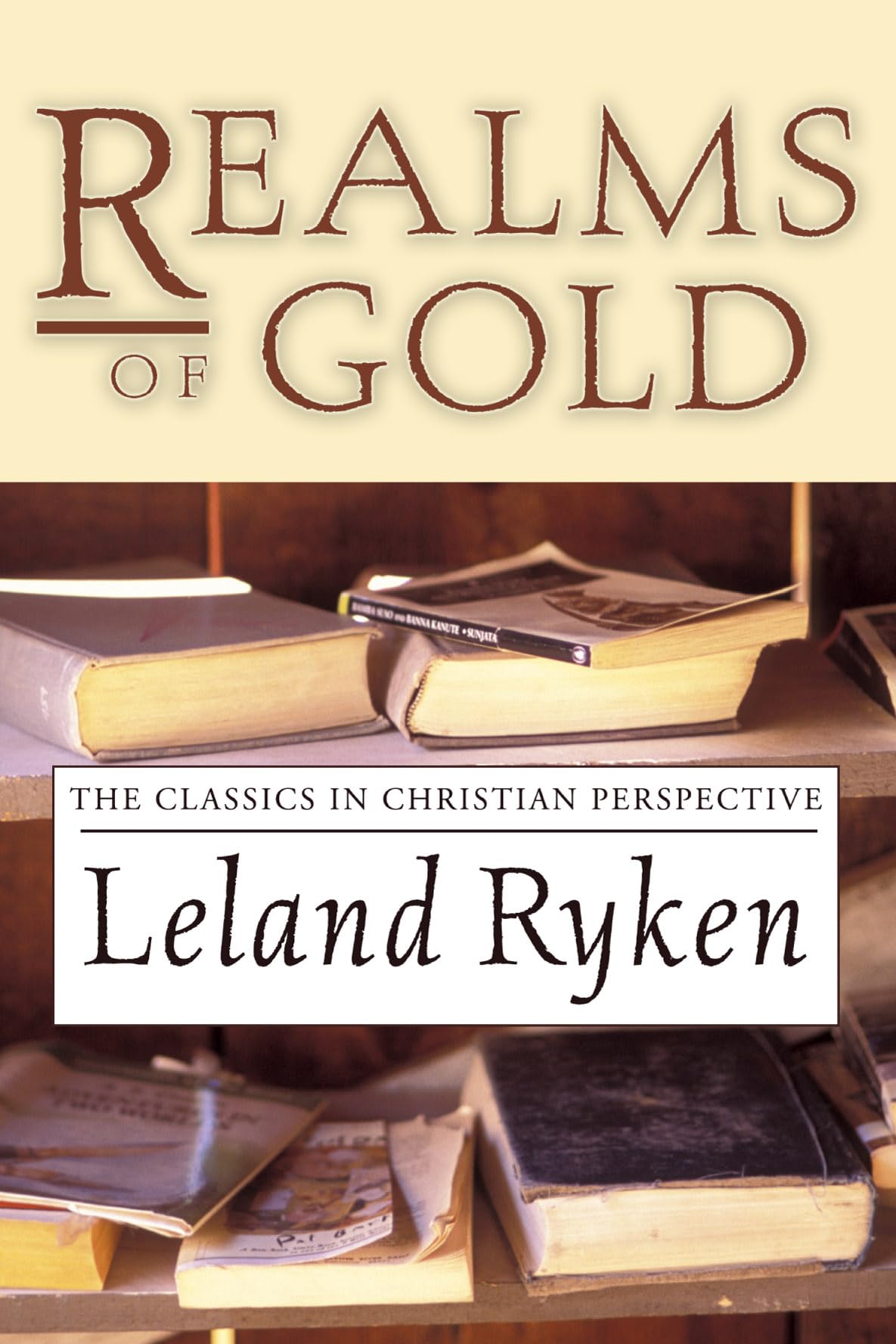 Realms of Gold: The Classics in Christian Perspective