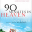 90 Minutes in Heaven: A True Story of Death & Life - From a Near-Death Experience to Christian Hope in Life after Death