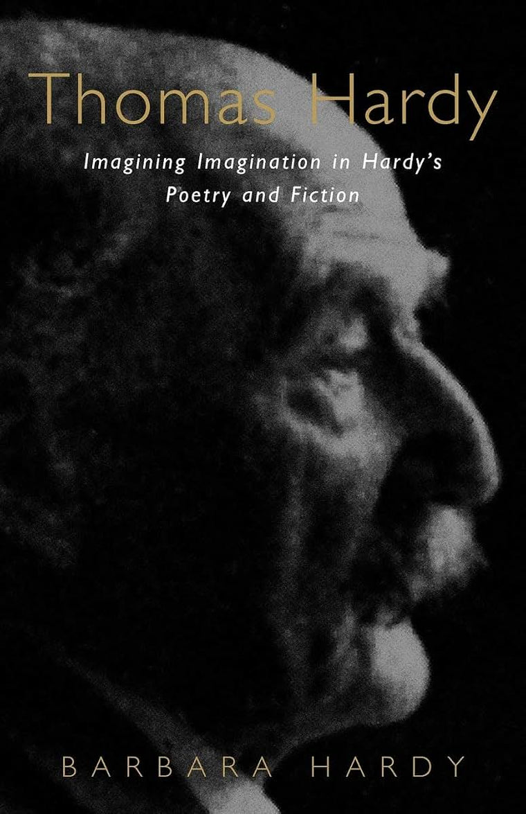 Thomas Hardy: Imagining Imagination in Hardy's Poetry and Fiction