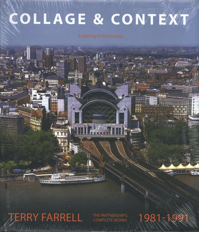 Collage & Context: The Work of Terry Farrell and Partners, 1981-1991