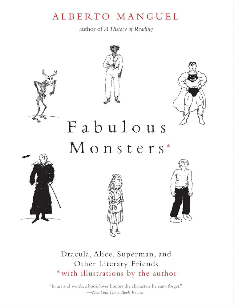 Fabulous Monsters: Dracula, Alice, Superman, and Other Literary Friends