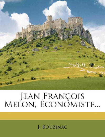 Jean Franois Melon, Économiste... (French Edition)