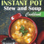 Best Instant Pot Stew and Soup Cookbook: Healthy and Easy Soup and Stew Recipes for Pressure Cooker. (Healthy Instant Pot Cookbook)