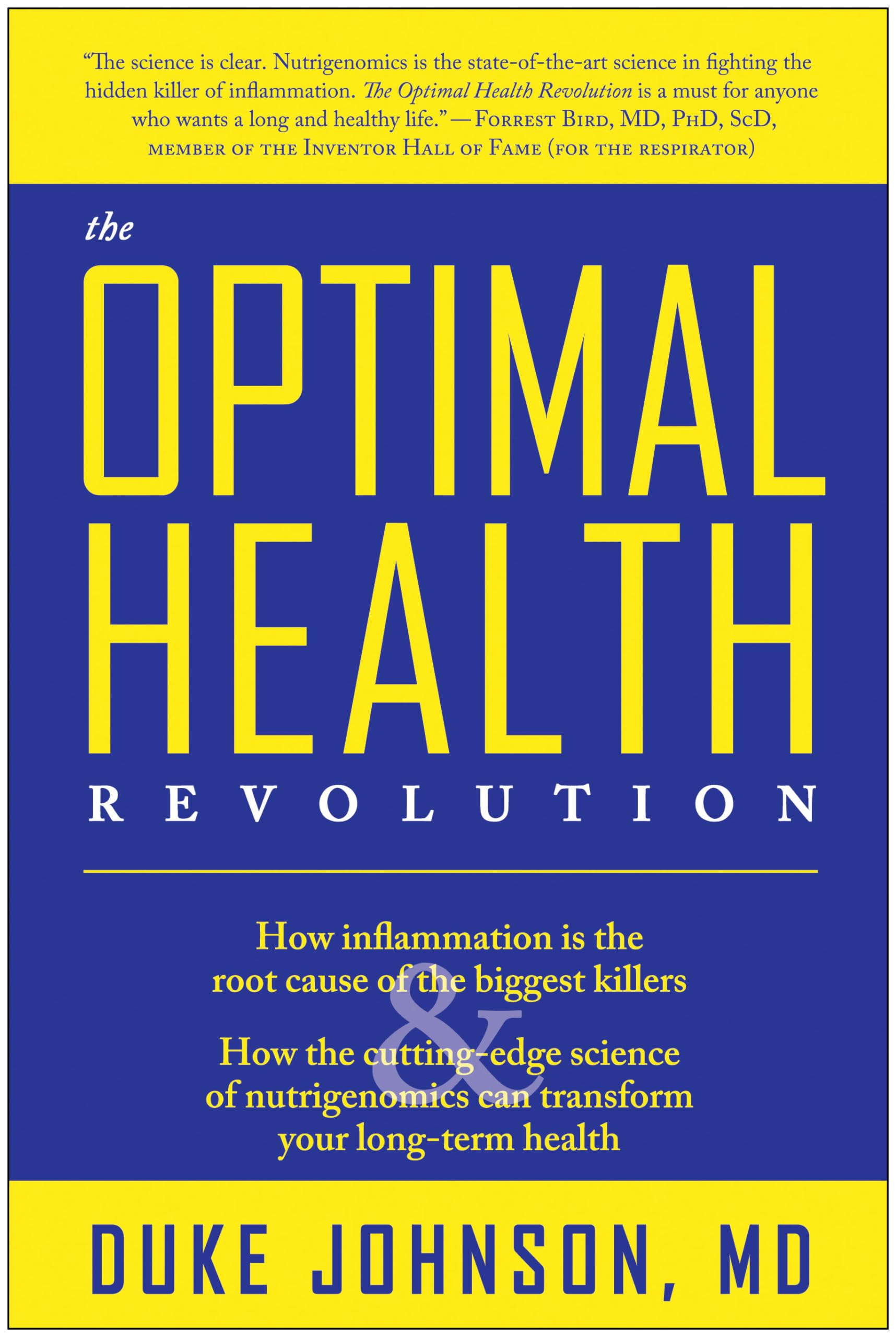 The Optimal Health Revolution: How Inflammation Is the Root Cause of the Biggest Killers and How the Cutting-Edge Science of Nutrigenomics Can Transform Your Long-term Health