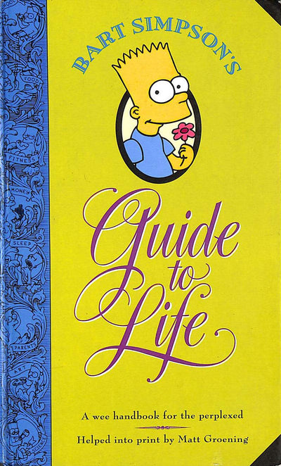 Bart Simpson's Guide to Life : A Wee Handbook for the Perplexed