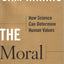 The Moral Landscape: How Science Can Determine Human Values