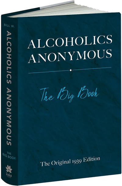 Alcoholics Anonymous: The Big Book: The Original 1939 Edition