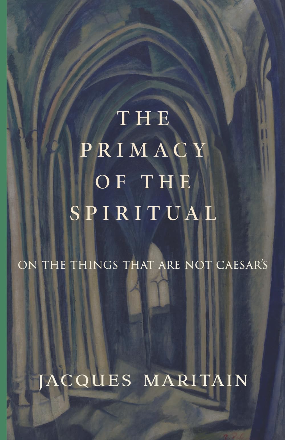 The Primacy of the Spiritual: On the Things That Are Not Caesars