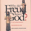 Why Did Freud Reject God?: A Psychodynamic Interpretation