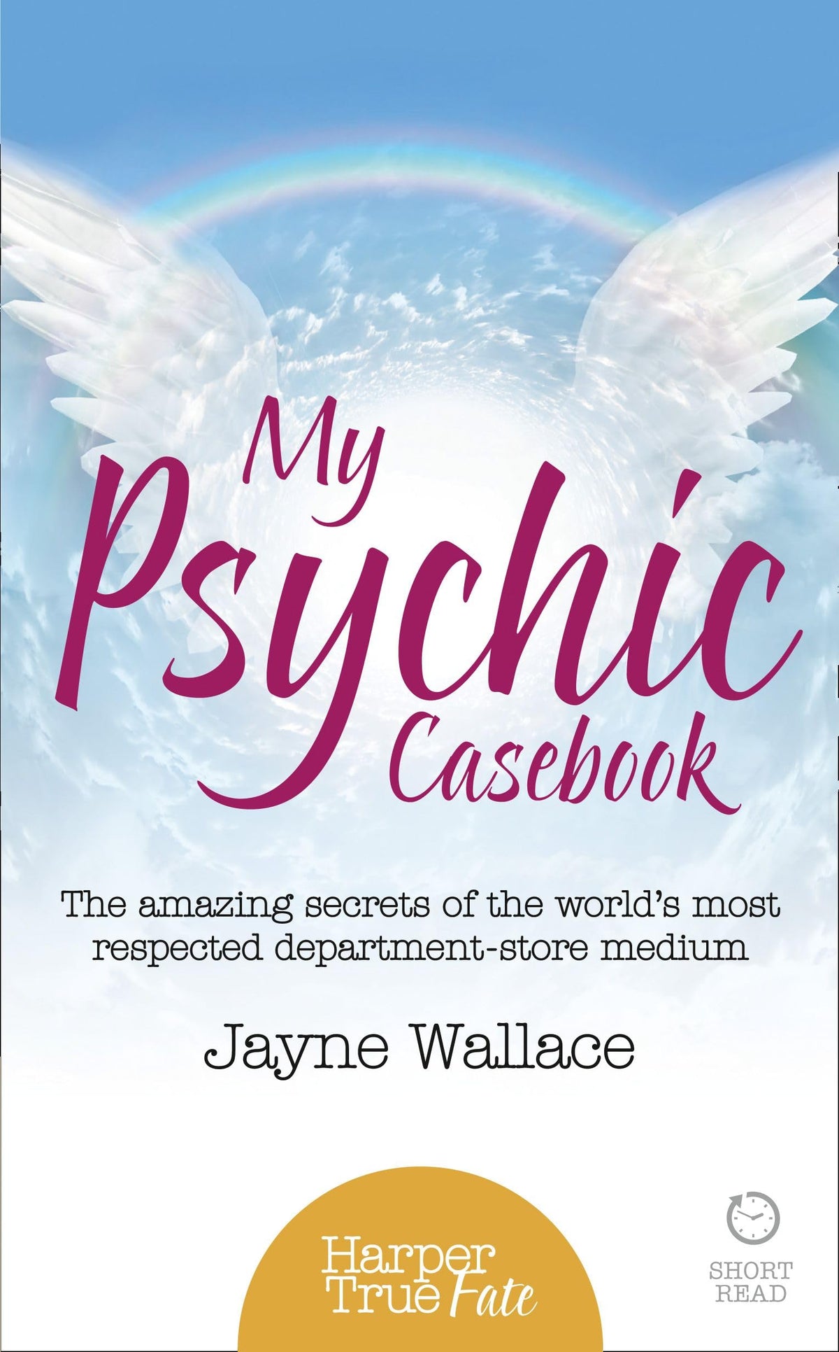 My Psychic Casebook: The amazing secrets of the world's most respected department-store medium (Harpertrue Fate - A Short Read)