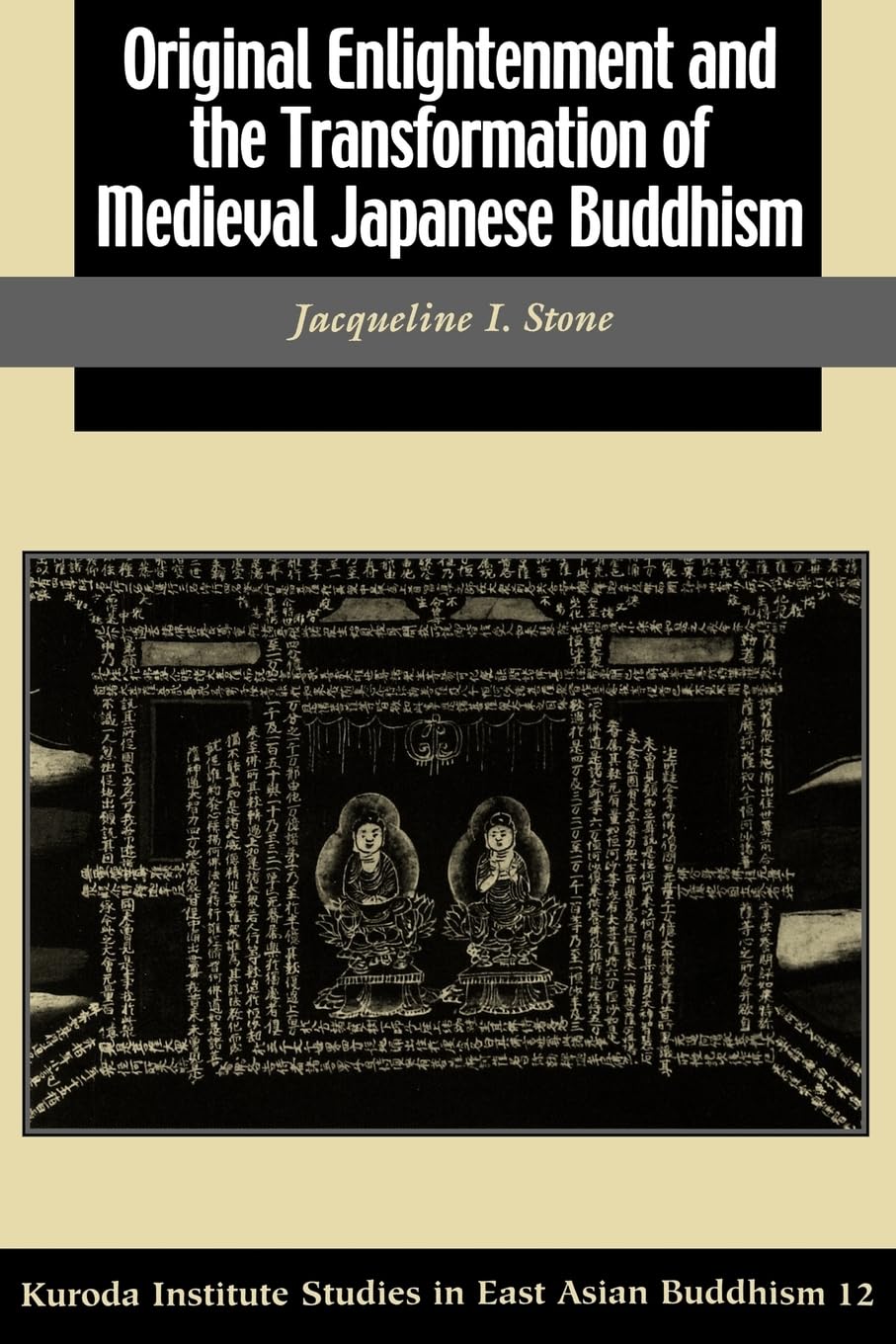 Original Enlightenment and the Transformation of Medieval Japanese Buddhism (Kuroda Studies in East Asian Buddhism, 31)