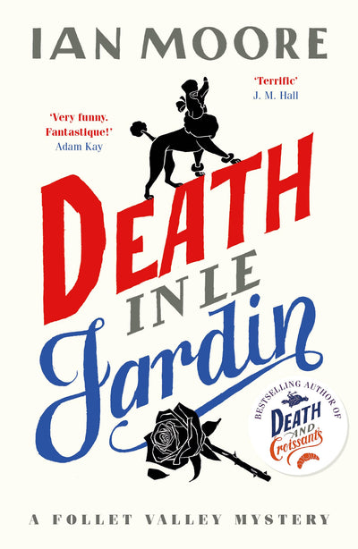 Death in le Jardin: the unputdownable new cosy murder mystery (A Follet Valley Mystery)