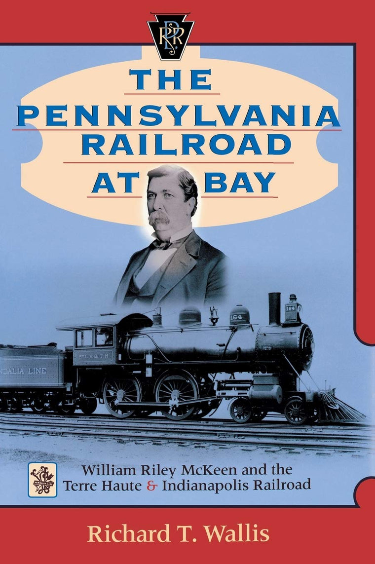The Pennsylvania Railroad at Bay: William Riley McKeen and the Terre