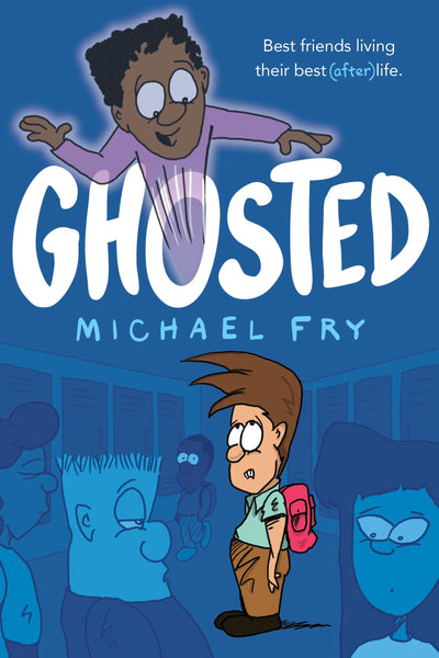Ghosted: A Funny and Heartwarming Story About Seventh Grade Friendship for Children (Ages 8-12)