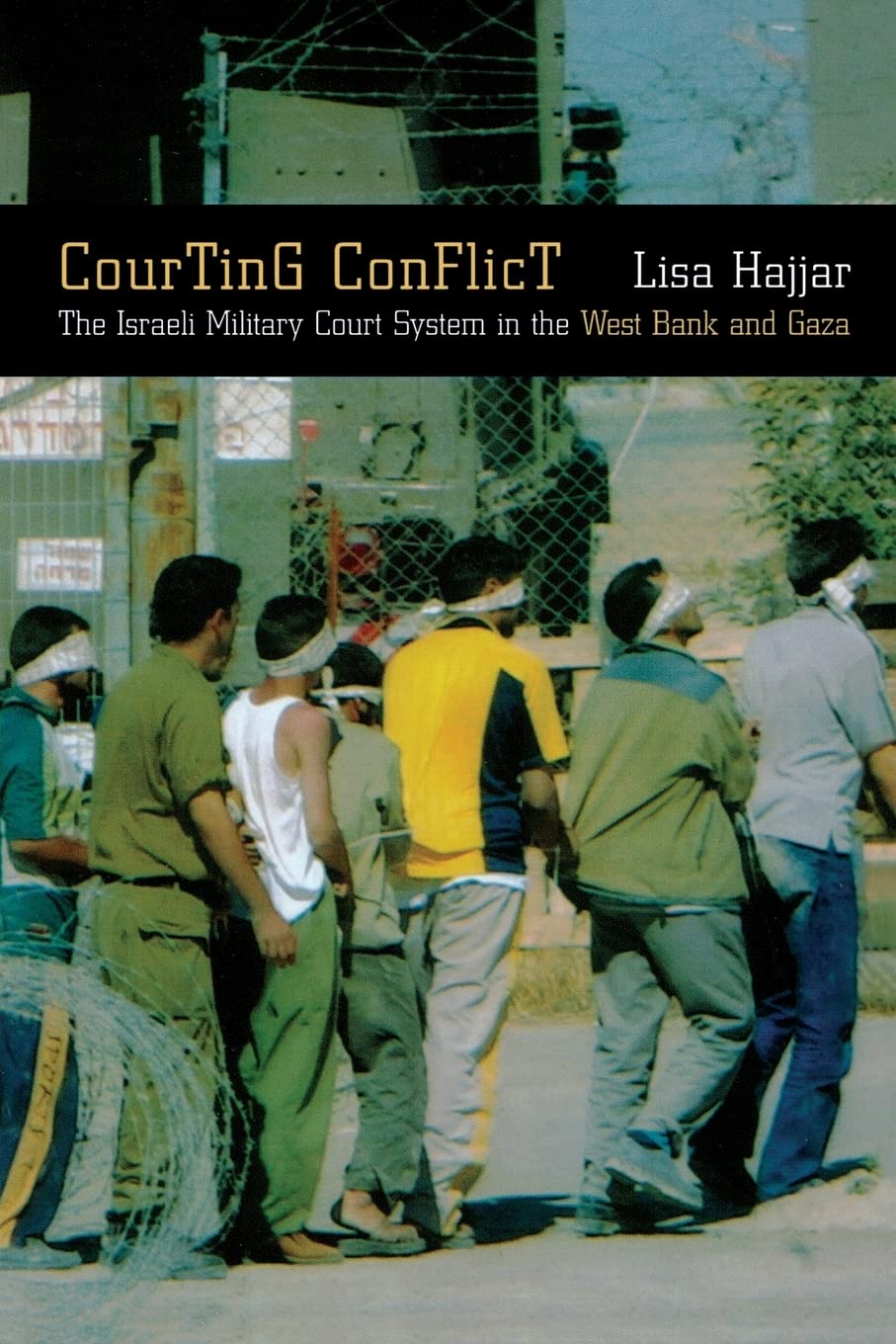 Courting Conflict: The Israeli Military Court System in the West Bank and Gaza
