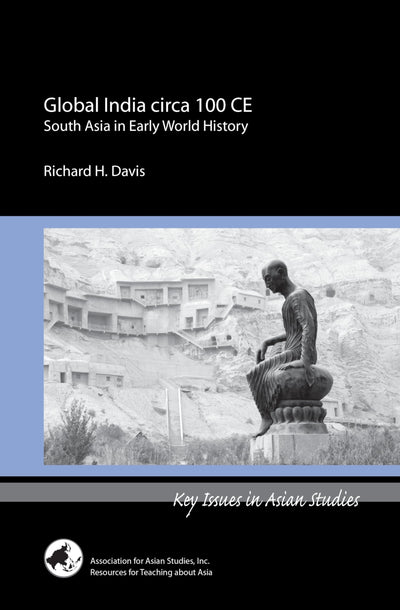 Global India circa 100 CE (Key Issues in Asian Studies)