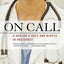 On Call: A Doctor's Days and Nights in Residency