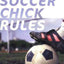 Soccer Chick Rules