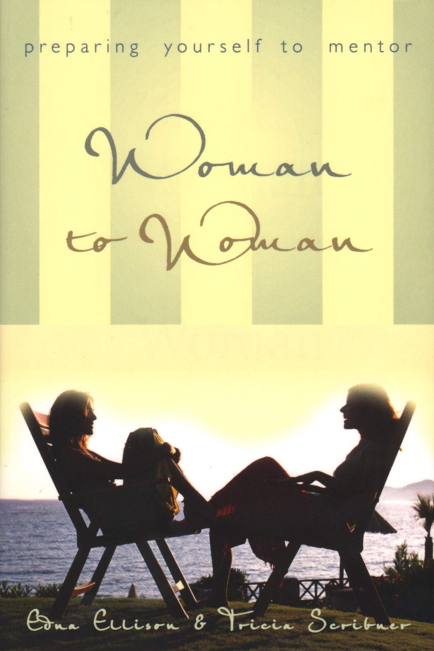 Woman to Woman (Repackaged): Preparing Yourself to Mentor