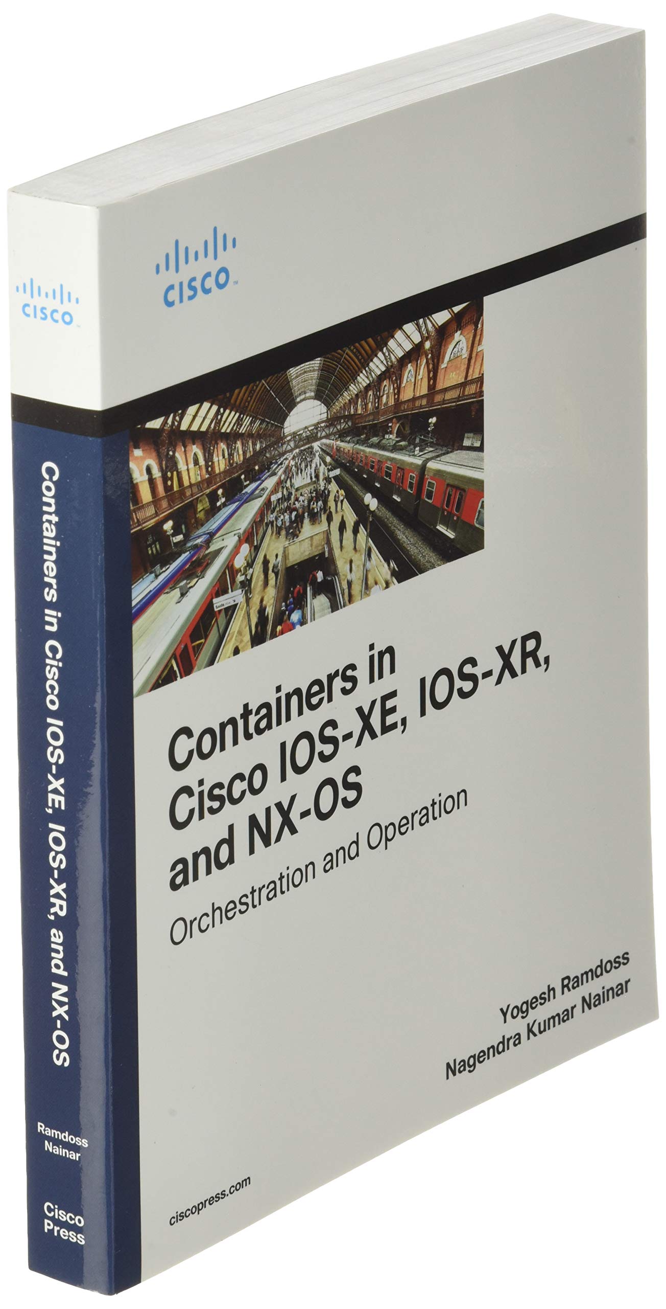 Containers in Cisco IOS-XE, IOS-XR, and NX-OS: Orchestration and Operation (Networking Technology)