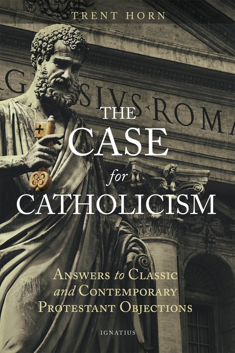 The Case for Catholicism: Answers to Classic and Contemporar