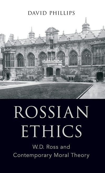 Rossian Ethics: W.D. Ross and Contemporary Moral Theory