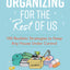 Organizing for the Rest of Us: 100 Realistic Strategies to Keep Any House Under Control