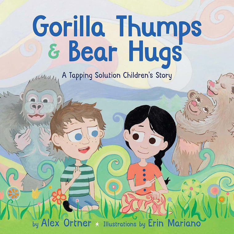 Gorilla Thumps and Bear Hugs: A Tapping Solution Children's