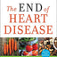 The End of Heart Disease: The Eat to Live Plan to Prevent and Reverse Heart Disease (Eat for Life)