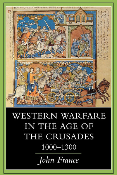 Western Warfare in the Age of the Crusades, 1000-1300