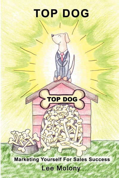 TOP DOG: Marketing Yourself For Sales Success
